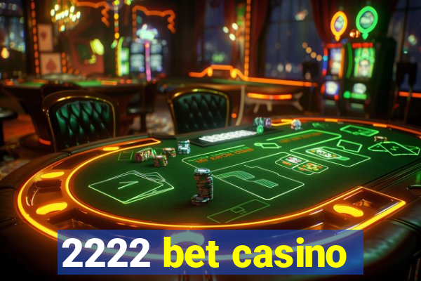 2222 bet casino